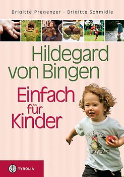 Hildegard von Bingen – Einfach für Kinder
