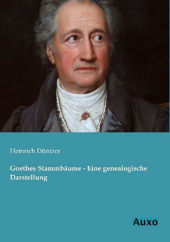 Goethes Stammbäume - Eine genealogische Darstellung