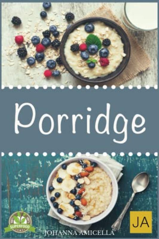 Porridge: Einfache Rezepte für ein gesundes Frühstück voller Energie. Lernen Sie Tipps und Tricks zu Oatmeal und Haferbrei