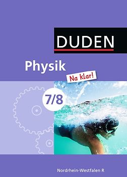 Physik Na klar! - Realschule Nordrhein-Westfalen - 7./8. Schuljahr