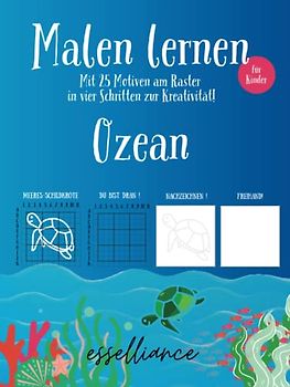 Malen lernen - OZEAN: Mit 25 Motiven am Raster in vier Schritten zur Kreativität! (Malen lernen mit Raster)