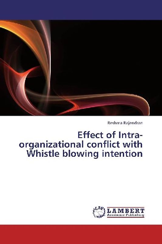 Effect of Intra-organizational conflict with Whistle blowing intention