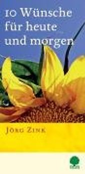 10 Wünsche für heute und morgen