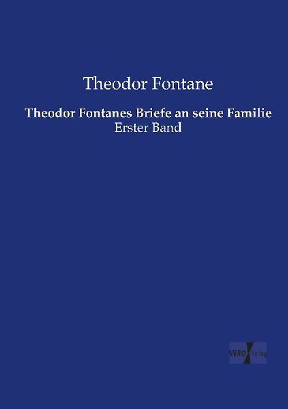 Theodor Fontanes Briefe an seine Familie