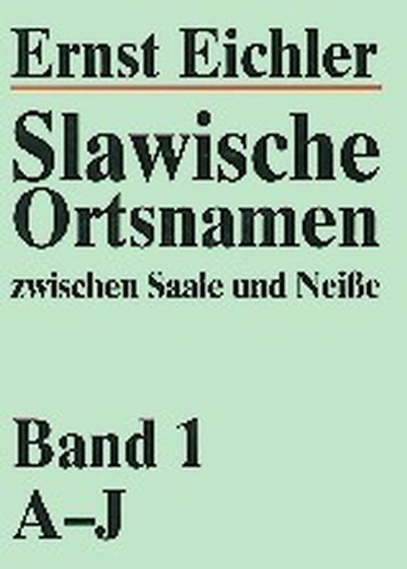 Slawische Ortsnamen zwischen Saale und Neisse. Ein Kompendium