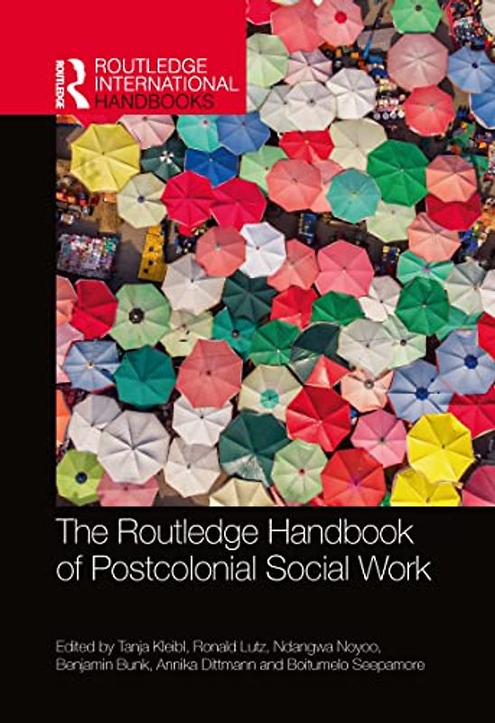 The Routledge Handbook of Postcolonial Social Work (Routledge International Handbooks)