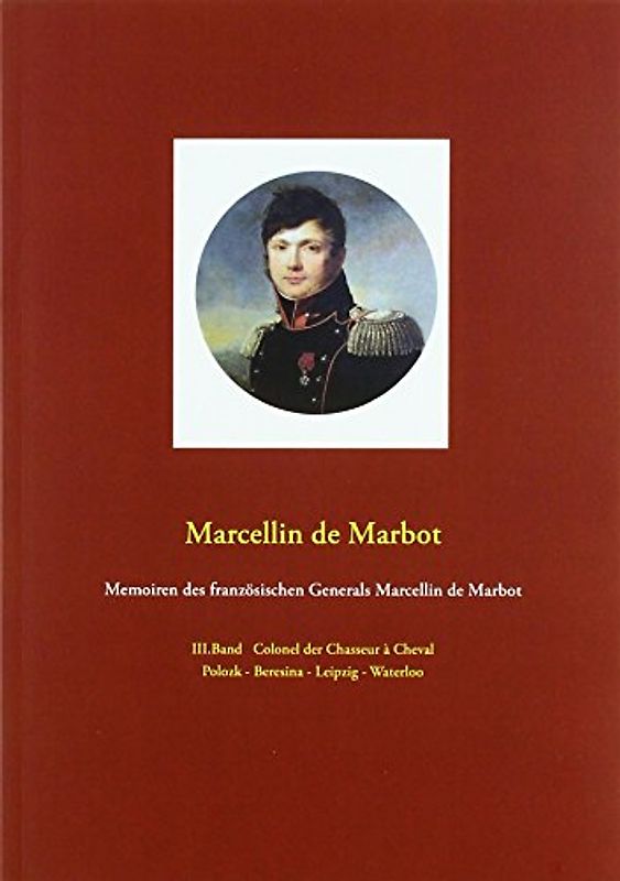 Memoiren des französischen Generals Marcellin de Marbot