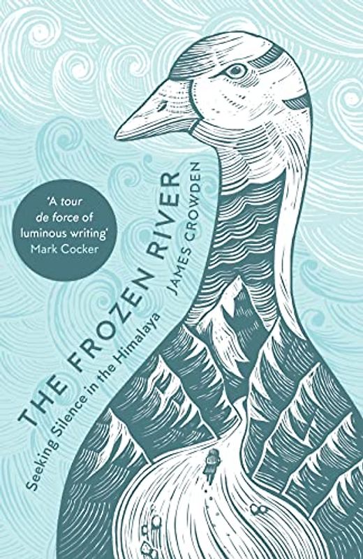 The Frozen River: Seeking Silence in the Himalaya