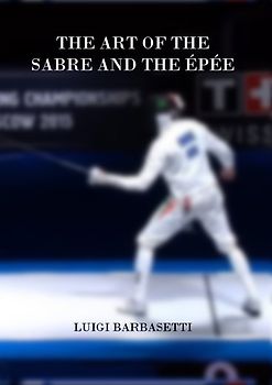 The Art of the Sabre and the Épée