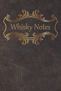 Whisky Notes: Whisky-Tasting-Buch I 80 Seiten Softcover I Für jeden Whiskyliebhaber ein Must-Have I Geschenkidee Weihnachten oder Geburtstag I ... Whisky-Tasting I Motiv - klassisch Leder