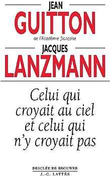 Celui qui croyait au ciel et celui qui n'y croyait pas