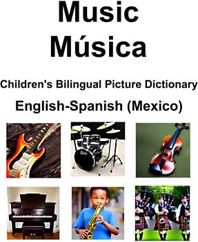 English-Spanish (Mexico) Music / Música Children’s Bilingual Picture Dictionary