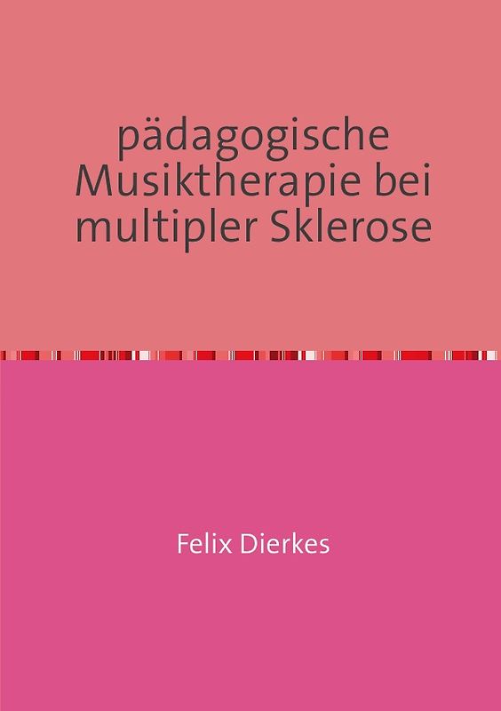 pädagogische Musiktherapie in der Neurorehabilitation / pädagogische Musiktherapie bei multipler Sklerose