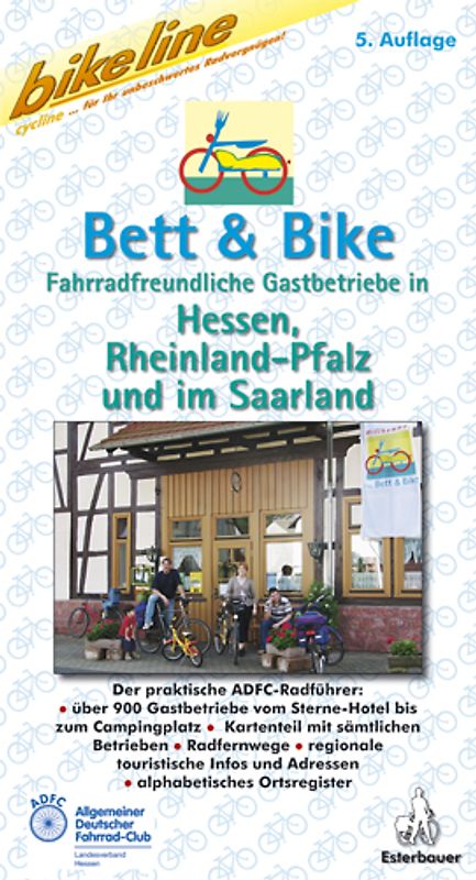 Bett & Bike. Der praktische ADFC-Radführer / Fahrradfreundliche Gastbetriebe in Hessen, Rheinland-Pfalz und im Saarland