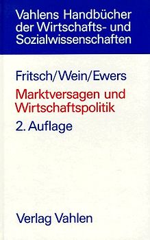 Marktversagen und Wirtschaftspolitik. Mikroökonomische Grundlagen staatlichen Handelns