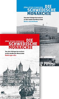 Die schwedische Monarchie - Von den Vikingerherrschern zu den modernen Monarchen, Band 1 und 2