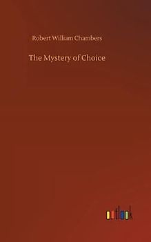 The Mystery of Choice