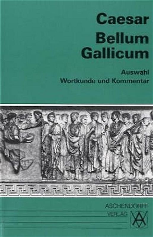 Bellum Gallicum (Latein) / Wortkunde und Kommentar