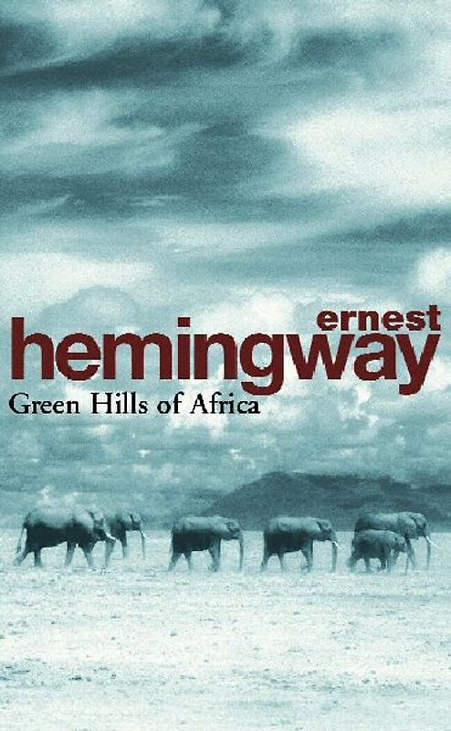 Green Hills of Africa (Arrow Classic) - Ernest Hemingway