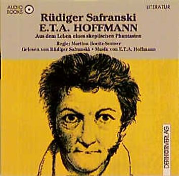 E.T.A. Hoffmann. Das Leben eines skeptischen Phantasten