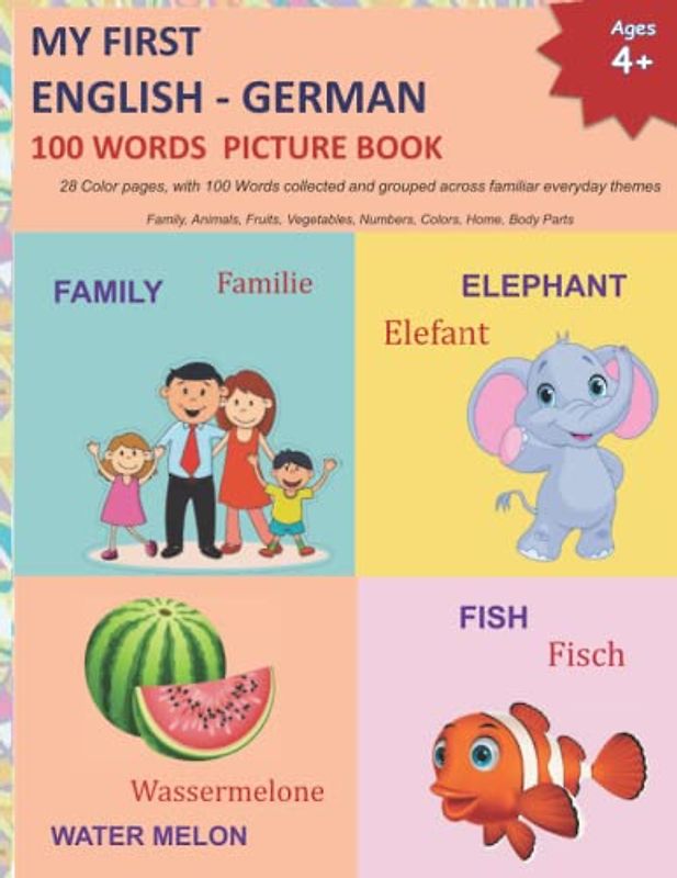 MY FIRST ENGLISH - GERMAN 100 WORDS PICTURE BOOK: GERMAN English children's books | 28 Color pages, with 100 Words collected and grouped across ... and GERMAN Language Learning Books, Band 3)