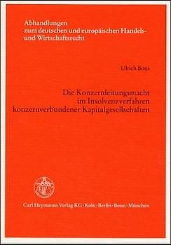 Die Konzernleitungsmacht im Insolvenzverfahren konzernverbundener Kapitalgesellschaften