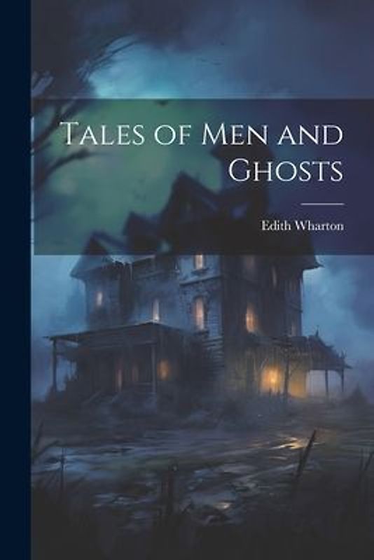 Tales of Men and Ghosts