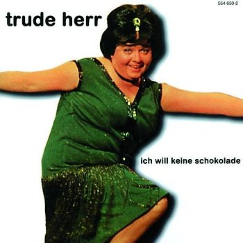Trude Herr - Ich Will Keine Schokolade