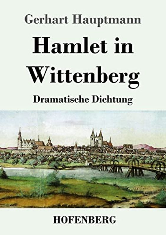 Hamlet in Wittenberg: Dramatische Dichtung