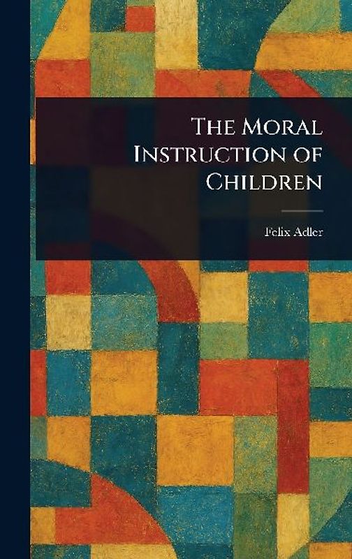 The Moral Instruction of Children