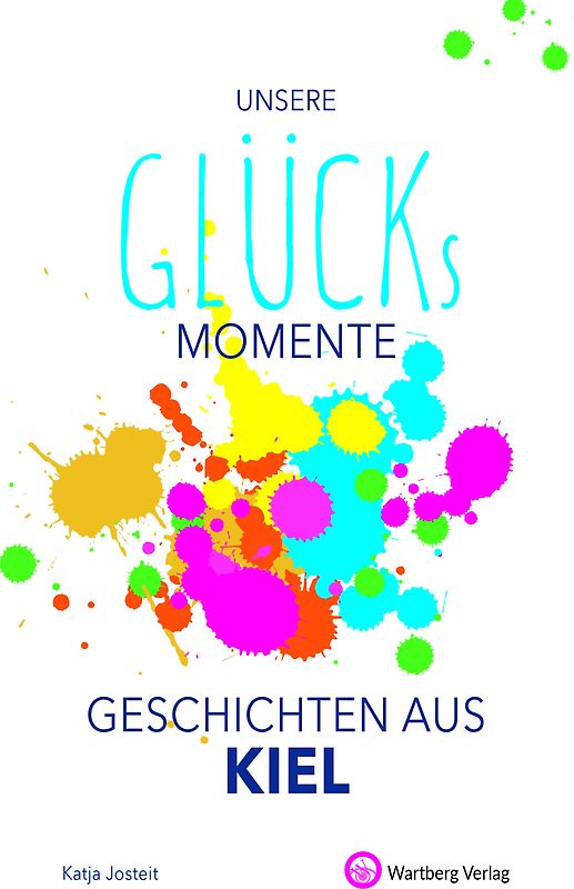 Unsere Glücksmomente - Geschichten aus Kiel