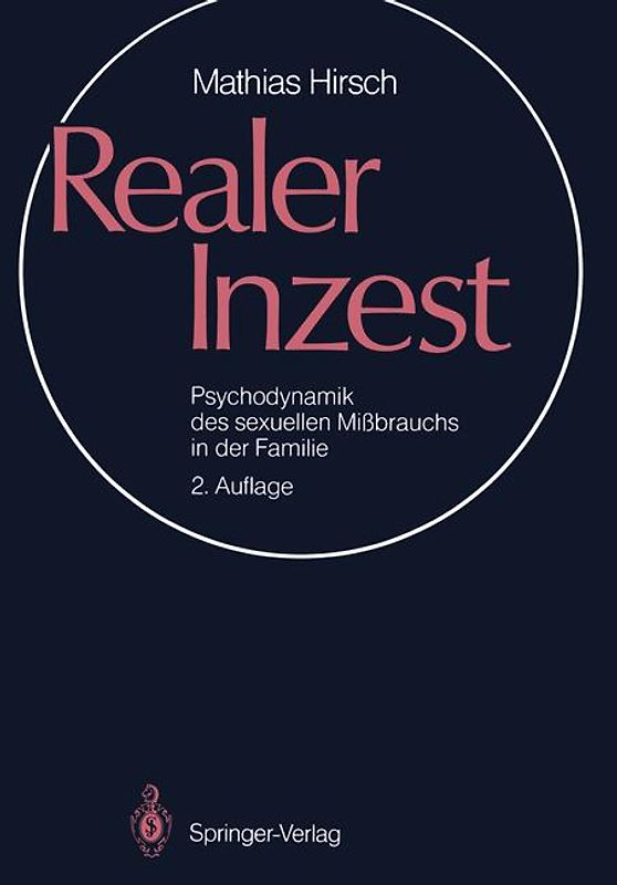 Realer Inzest. Psychodynamik des sexuellen Missbrauchs in der Familie