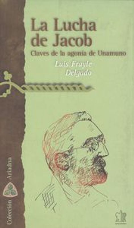 La lucha de Jacob : claves de la agonía de Unamuno