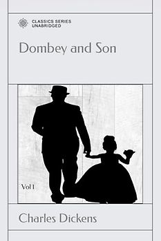 Dombey and Son: Vol 1