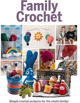 Family Crochet: Simple Crochet Projects for the Whole Family!