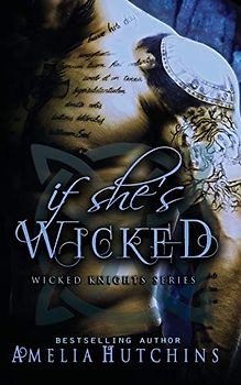 If She's Wicked (Wicked Knights, Band 1)