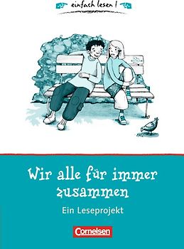 einfach lesen! - Leseförderung: Für Lesefortgeschrittene / Niveau 1 - Wir alle für immer zusammen