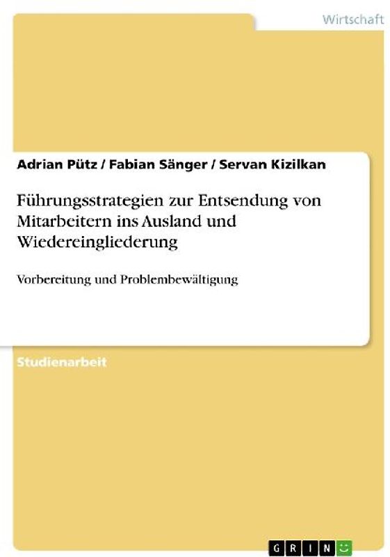 Führungsstrategien zur Entsendung von Mitarbeitern ins Ausland und Wiedereingliederung