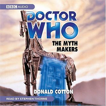 Doctor Who: The Myth Makers - Donald Cotton [Audio CD]