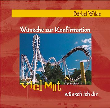 Viel Mut wünsch ich dir