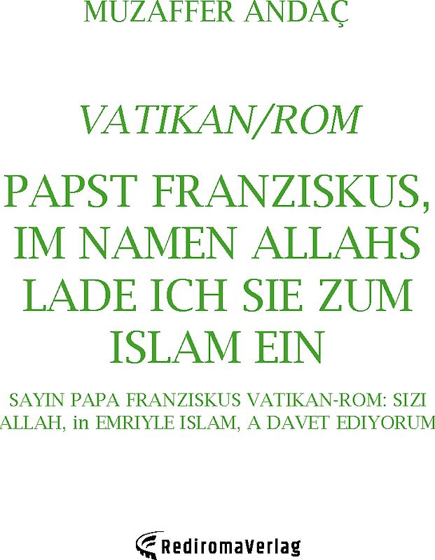 Papst Franziskus, Im Namen Allahs lade ich Sie zum Islam (=Frieden) ein