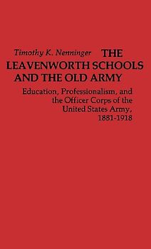 The Leavenworth Schools and the Old Army