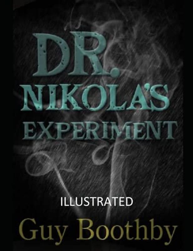 Dr. Nikola's Experiment Illustrated