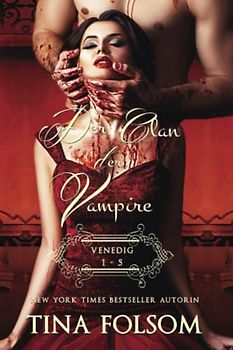 Der Clan der Vampire (Venedig 1 - 5): Sammelband