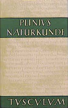 Naturkunde /Naturalis Historia - ohne Registerband. Lat. /Dt. / Buch 20: Medizin und Pharmakologie: Heilmittel aus den Gartengewächsen
