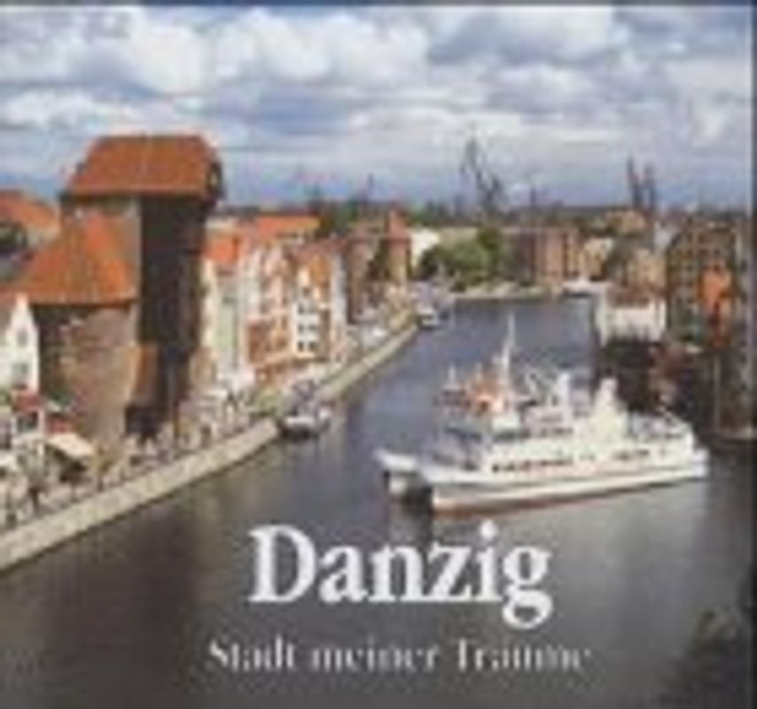 Danzig Stadt meiner Träume