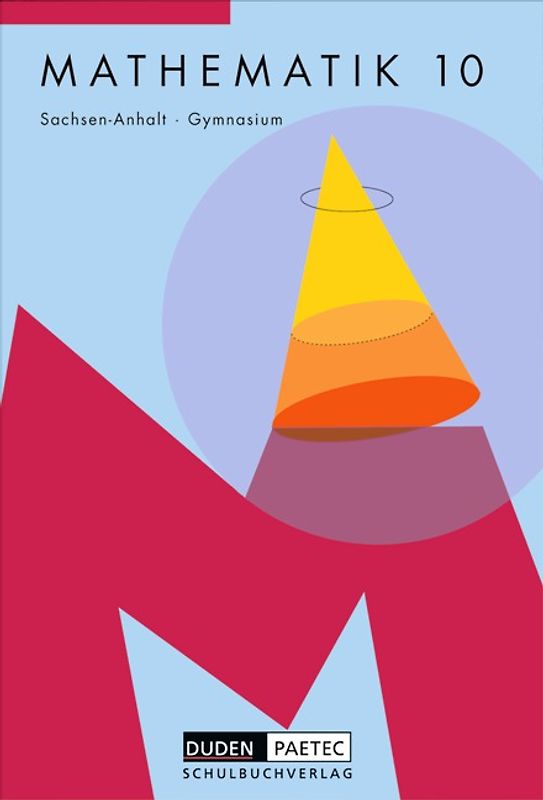 Duden Mathematik - Sekundarstufe I - Gymnasium Sachsen-Anhalt / 10. Schuljahr - Schülerbuch