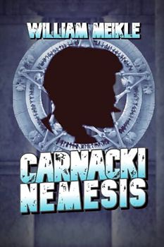Carnacki: Nemesis: Three Carnacki Stories (The William Meikle Chapbook Collection, Band 60)