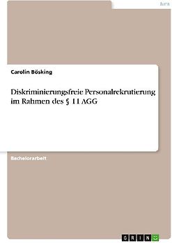 Diskriminierungsfreie Personalrekrutierung im Rahmen des § 11 AGG