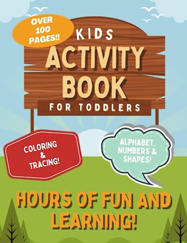 Activity Book of Colors, Letters and Shapes! Activity Workbook for Kids: Engage, Learn, and Create with Over 100 Pages of Coloring, Letter Tracing and Shapes!